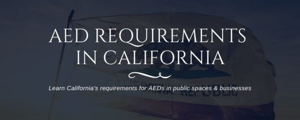 The Most Important AED Requirements in California