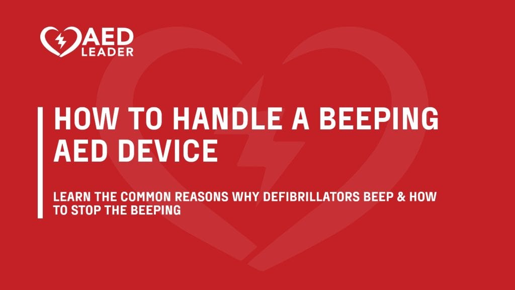 Pacemaker Beeping 5 Common Reasons Why an AED is Beeping & How to Stop It