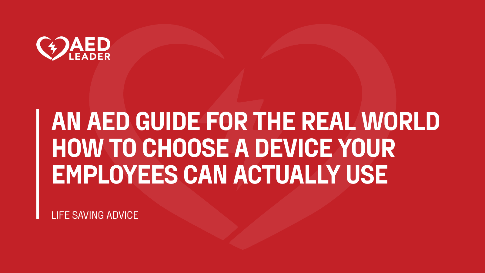 An AED guide for the real world how to choose a device your employees can actually use (1)