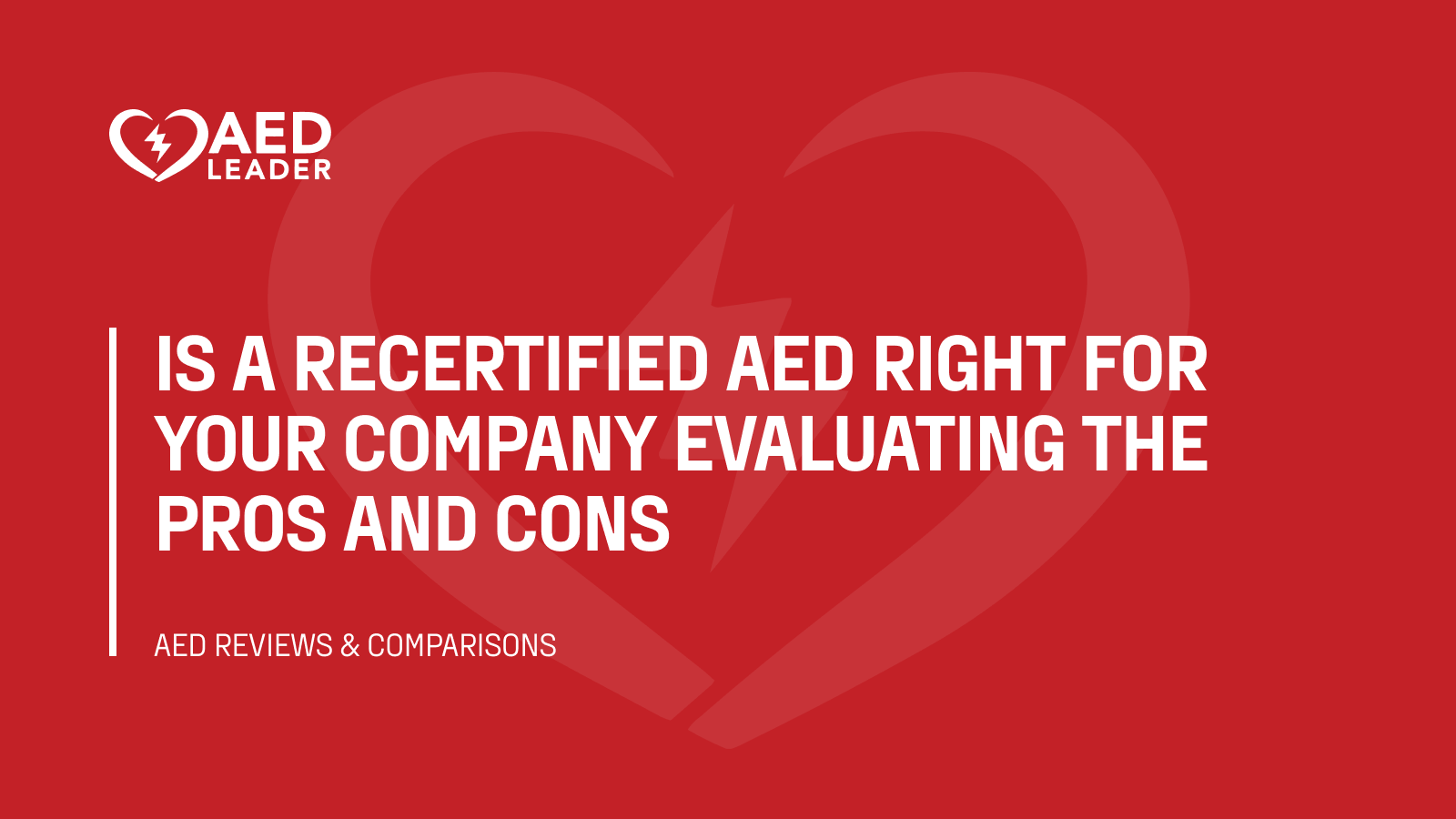 Is a recertified AED right for your company evaluating the pros and cons