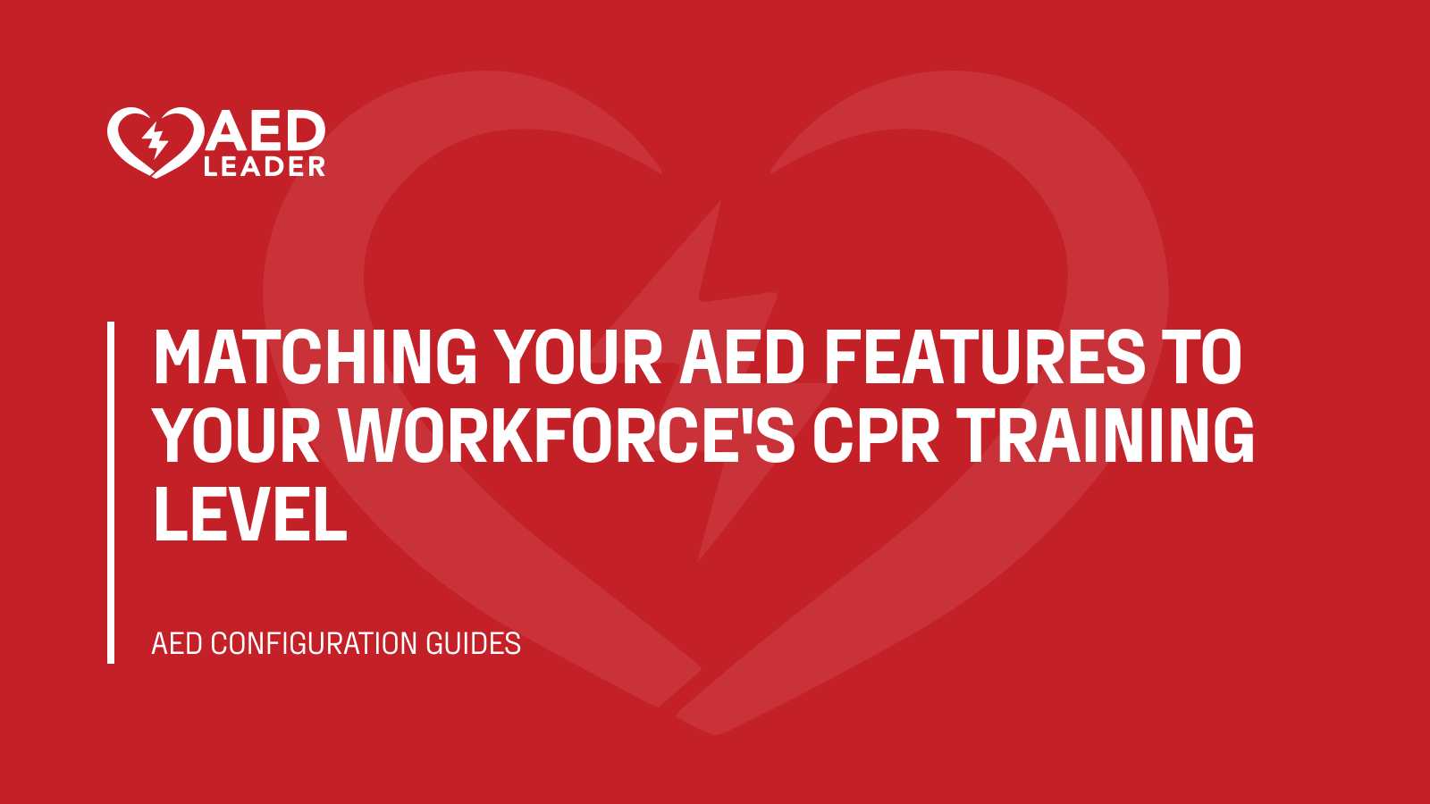 Matching your AED features to your workforce's CPR training level (1)