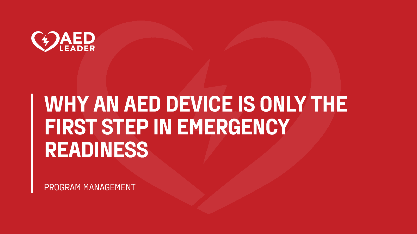 Why an AED device is only the first step in emergency readiness
