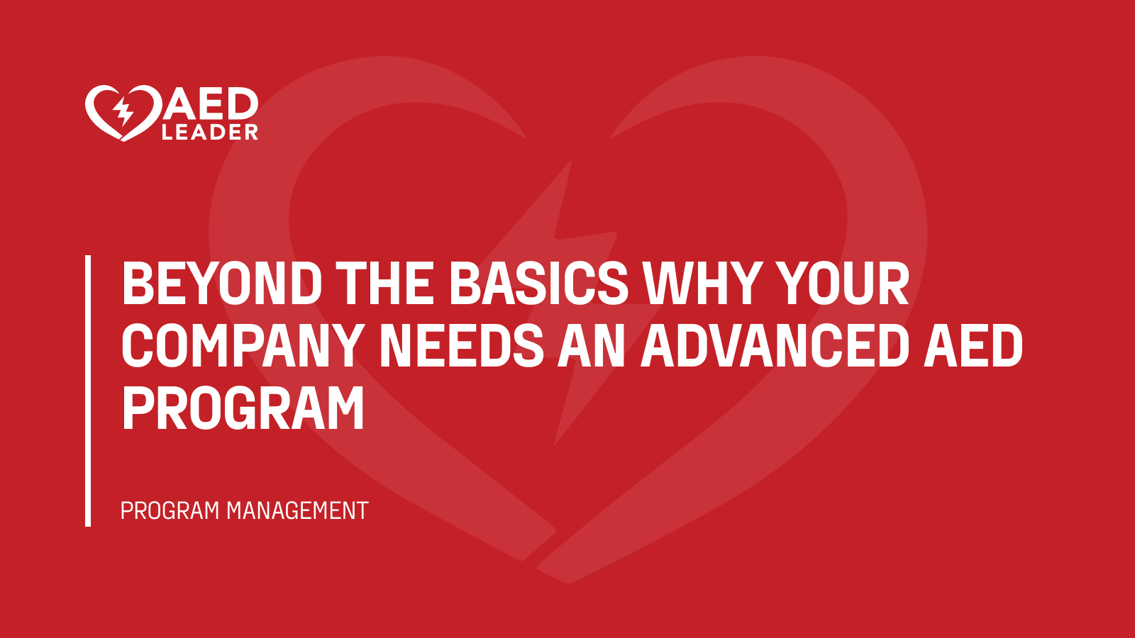 Beyond the basics why your company needs an advanced AED program (1)